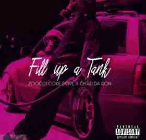 Zoocci Coke Dope X Chad Da Don - Fill Up A Tank